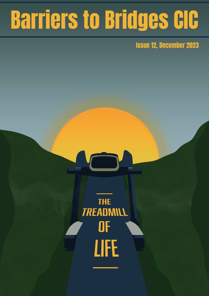 Barriers to Bridges Magazine December 2023 Cover - showing a Treadmill on a path heading to a sunset with the words "The Treadmill of Life"